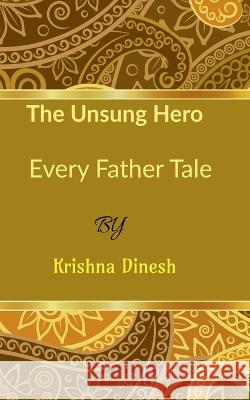 The Unsung Hero T Krishna Dinesh   9781637142912 Notion Press - książka