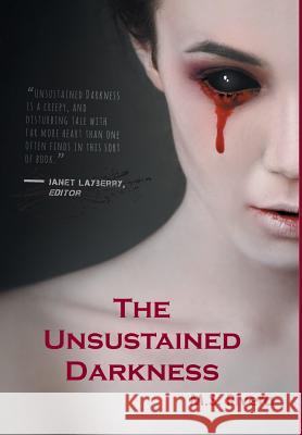 The Unsustained Darkness M. S. Rivera 9781460260807 FriesenPress - książka