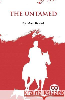 The Untamed Max Brand   9789357482707 Double 9 Booksllp - książka