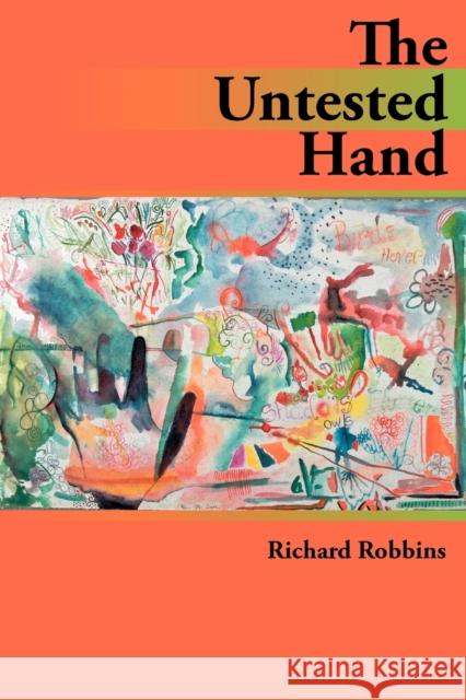 The Untested Hand Richard Robbins 9780979393471 Backwaters Press - książka