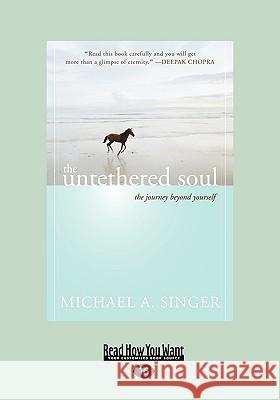 The Untethered Soul: The Journey Beyond Yourself Michael A. Singer 9781458727374 Readhowyouwant - książka