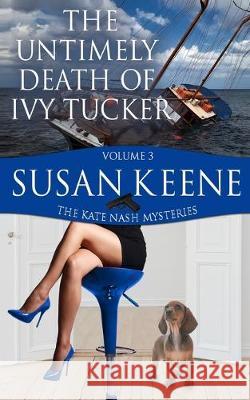 The Untimely Death of Ivy Tucker Susan Keene 9781945669941 Bent Willow - książka