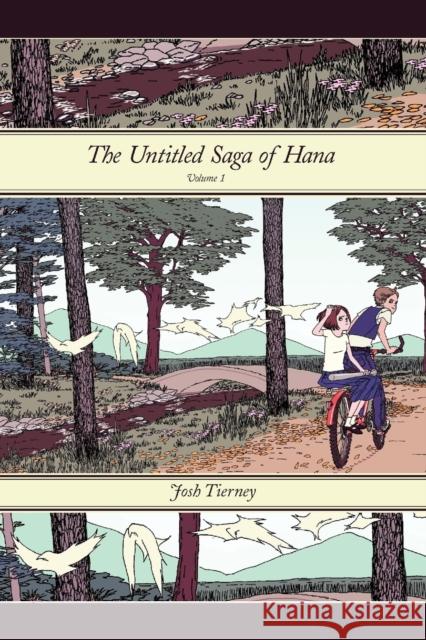 The Untitled Saga of Hana: Volume 1 Josh Tierney 9781435710092 Lulu.com - książka