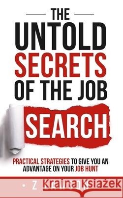 The Untold Secrets of the Job Search Zane Lawson 9781838420307 Tnzaman Ltd - książka