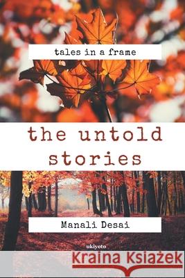 The Untold Stories Manali Desai 9788194375920 Ukiyoto Publishing - książka