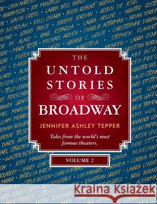 The Untold Stories of Broadway, Volume 2 Jennifer Ashley Tepper 9780990316176 Dress Circle Publishing - książka