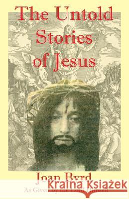 The Untold Stories of Jesus Joan Byrd 9781630664893 Indigo Sea Press - książka