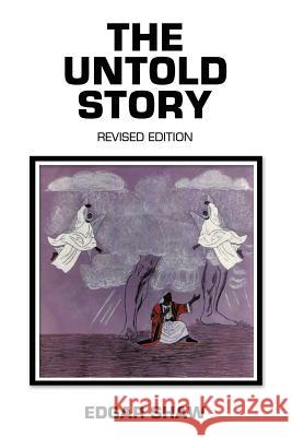 The Untold Story: Revised Edition Shaw, Edgar 9781452003016 Authorhouse - książka