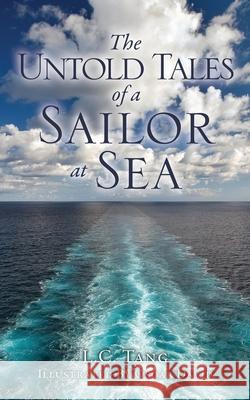 The Untold Tales of a Sailor at Sea L C Tang, Oscar David 9781632214270 Xulon Press - książka