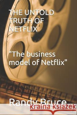 THE UNTOLD TRUTH OF NETFLIX 