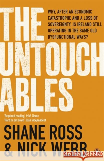 The Untouchables : The people who helped wreck Ireland - and are still running the show Shane Ross 9780241956243  - książka