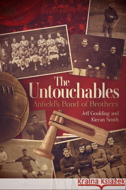 The Untouchables: Anfield's Band of Brothers Kieran Smith 9781785318634 Pitch Publishing Ltd - książka