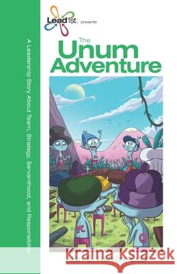The Unum Adventure: A Leadership Journey on Team, Strategy, Servanthood, and Responsibility Alan E. Nelso 9781482087284 Createspace Independent Publishing Platform - książka