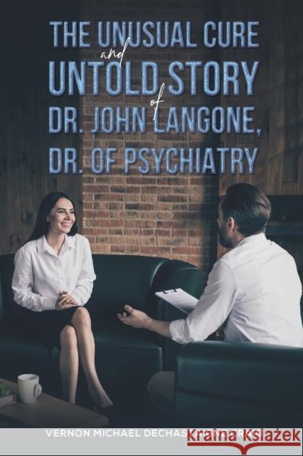 The Unusual Cure and Untold Story of Dr. John Langone, Dr. of Psychiatry Vernon Michael Dechastaigne Craig 9781638295136 Austin Macauley Publishers LLC - książka