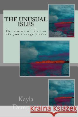 The Unusual Isles Kayla Dempster 9781496002730 Createspace - książka