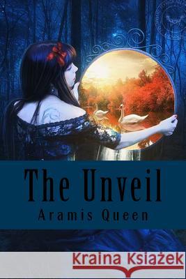 The Unveil Aramis Queen 9781548797195 Createspace Independent Publishing Platform - książka
