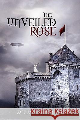 The Unveiled Rose M M Beryk 9781453539132 Xlibris - książka