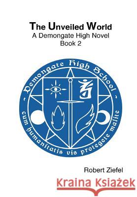 The Unveiled World Robert Ziefel 9781312316126 Lulu.com - książka