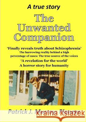 The Unwanted Companion: A True Story Patrick J. Murray: Pioneer 9781326269517 Lulu.com - książka