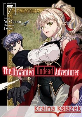 The Unwanted Undead Adventurer (Light Novel): Volume 7 Yu Okano 9781718357464 J-Novel Club - książka