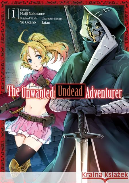 The Unwanted Undead Adventurer (Manga): Volume 1 Yu Okano Haiji Nakasone Shirley Yeung 9781718358201 J-Novel Club - książka