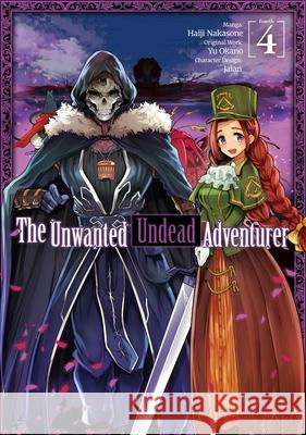 The Unwanted Undead Adventurer (Manga): Volume 4 Yu Okano 9781718358232 J-Novel Club - książka