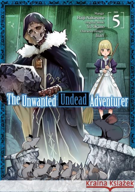 The Unwanted Undead Adventurer (Manga): Volume 5 Yu Okano Haiji Nakasone Noah Rozenberg 9781718358249 J-Novel Club - książka