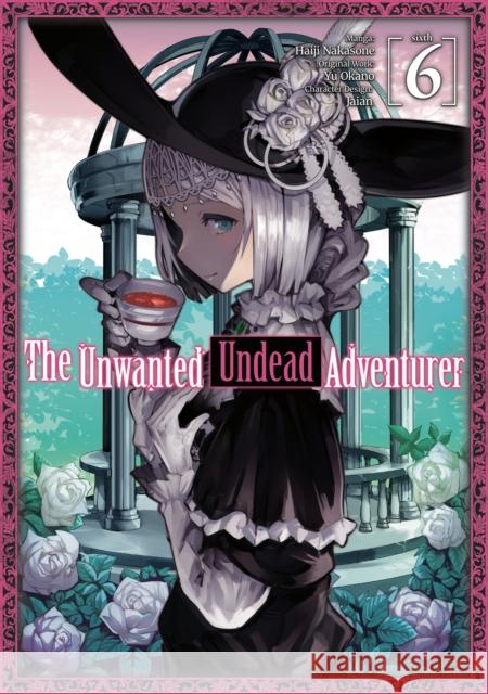 The Unwanted Undead Adventurer (Manga): Volume 6 Yu Okano Haiji Nakasone Noah Rozenberg 9781718358256 J-Novel Club - książka
