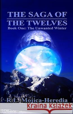 The Unwanted Winter R. L. Mojica-Heredia 9781536875966 Createspace Independent Publishing Platform - książka