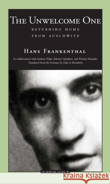 The Unwelcome One: Returning Home from Auschwitz Hans Frankenthal Andreas Plake Babette Quinkert 9780810118874 Northwestern University Press - książka