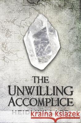 The Unwilling Accomplice (The Unwilling #5) Willard, Heidi 9781502978073 Createspace - książka