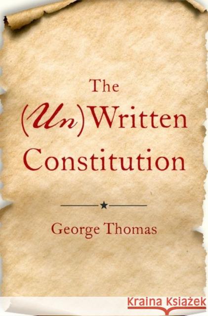The (Un)Written Constitution George Thomas 9780197555972 Oxford University Press, USA - książka