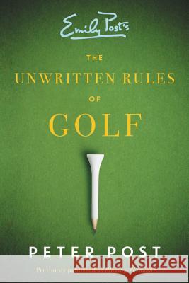 The Unwritten Rules of Golf Post, Peter 9780062398468 William Morrow & Company - książka