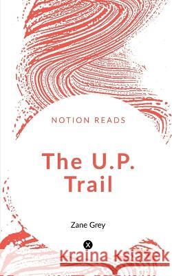 The U.P. Trail Talbot Baines   9781647602840 University of Utah Press,U.S. - książka