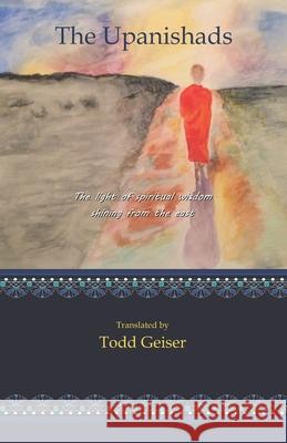 The Upanishads Todd Geiser 9781079494693 Independently Published - książka
