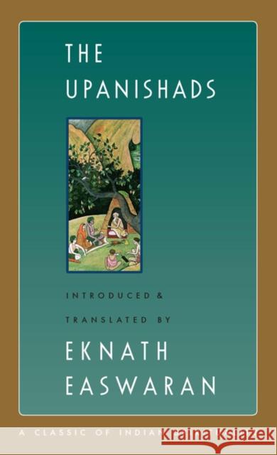The Upanishads Eknath Easwaran Michael N. Nagler 9781586380212 Nilgiri Press - książka