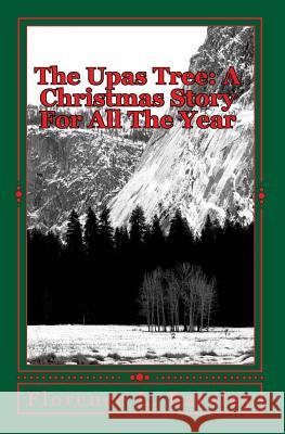 The Upas Tree: A Christmas Story For All The Year Barclay, Florence L. 9781449598662 Createspace Independent Publishing Platform - książka