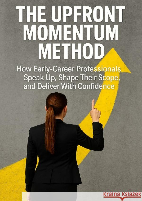 The Upfront Momentum Method Prescott, Wesley 9783565101276 epubli - książka