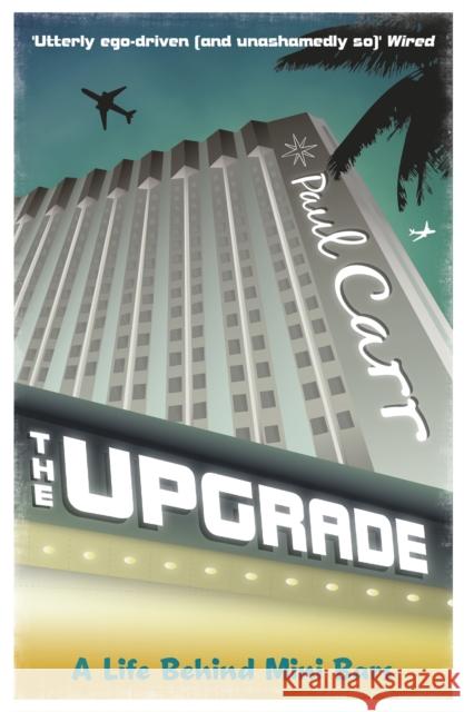 The Upgrade : A Cautionary Tale of a Life Without Reservations Paul Carr 9780753828670 PHOENIX - książka