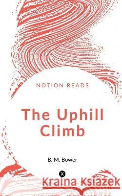 The Uphill Climb B M Sinclair   9781647603885 University of Utah Press,U.S. - książka