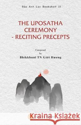 The Uposatha Ceremony - Reciting Precepts Giới Hương Bhikkhunī   9781088052730 IngramSpark - książka