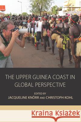 The Upper Guinea Coast in Global Perspective Jacqueline Knorr Christoph Kohl  9781785330698 Berghahn Books - książka