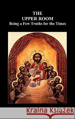 The Upper Room: Being a Few Truths for the Times Ryle, John Charles 9781849024891 Benediction Classics - książka