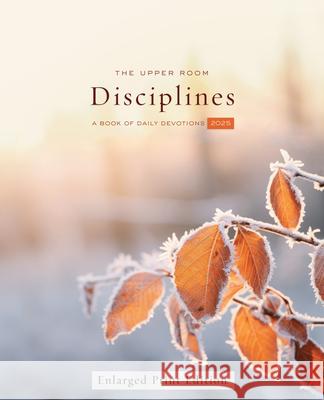 The Upper Room Disciplines 2025 Enlarged Print: A Book of Daily Devotions The Upper Room 9780835820424 Upper Room Books - książka