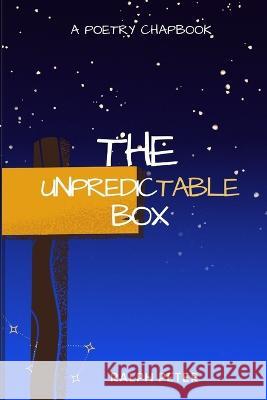 The Upredictable Box: A Poetry Chapbook Ralph Peter 9798846015715 Independently Published - książka
