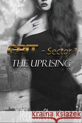 The Uprising: GRIT: Sector 1 Sherwin, Rebecca 9781546373605 Createspace Independent Publishing Platform - książka