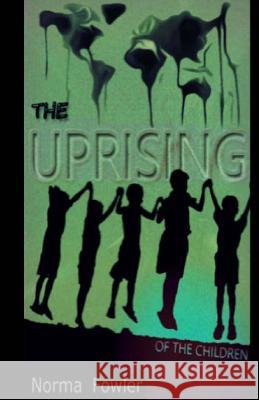 The Uprising of the Children Norma Fowler 9781492185277 Createspace Independent Publishing Platform - książka