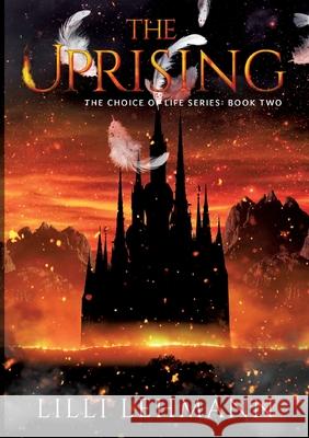 The Uprising: The Choice of Life Series LILLI Lehmann 9783740780340 Twentysix - książka