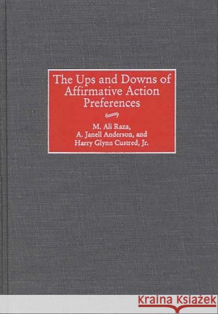 The Ups and Downs of Affirmative Action Preferences M.Ali- Raza etc. A. Janell Anderson 9780275967130 Greenwood Press - książka