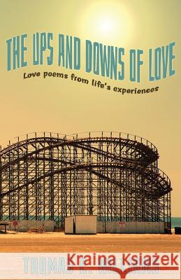 The Ups and Downs of Love - Love poems from life's experiences Williams, Thomas E. 9781478236726 Createspace - książka